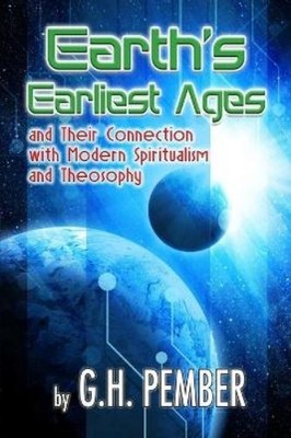 G H Pember Earth's Earliest Ages (Taschenbuch)