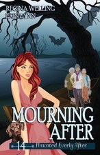 Mourning After: A Cozy Mystery with a Ghostly Twist by Regina Welling Paperback