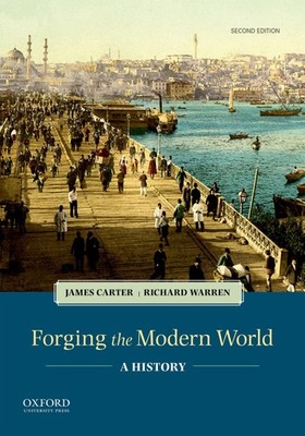 Forging the Modern World: A History - paperback Carter, James|Warren, Richar...
