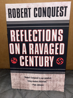 Reflections on a Ravaged Century by Robert Conquest (2001, Trade Paperback)