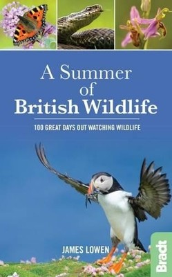 A Summer of British Wildlife: 100 great days out watc by Lowen, James 1784770094
