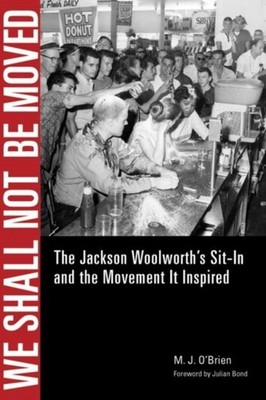 We Shall Not Be Moved   The Jackson Woolworth s Sit In and the Movement It Insp 