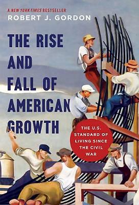 The Rise and Fall of American Growth: The U.S. Standard of Living since the...