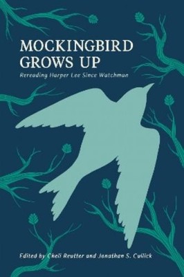 Jonathan S. Cullick Mockingbird Grows Up (Hardback) (UK IMPORT)