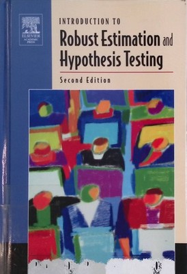 Introduction to Robust Estimation and Hypothesis Testing Statistical Modeling an