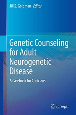 Goldman - Genetic Counseling for Adult Neurogenetic Disease   A Casebo - X555z
