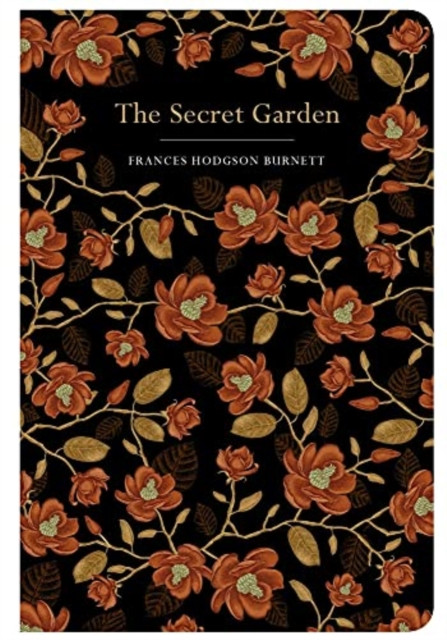 The Secret Garden by Frances Hodgson Burnett. (Hardback Book)