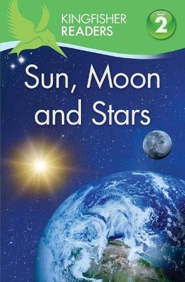 Kingfisher Readers: Sun, Moon and Sta..., Feldman, Thea