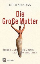 Die Große Mutter: Bilder und Symbole des Wei...