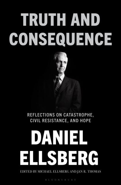 Truth and Consequence by Daniel Ellsberg Hardback