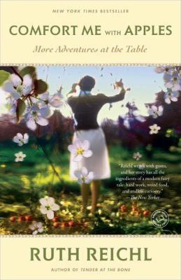 Comfort Me with Apples: More Adventures at the Table by Ruth Reichl