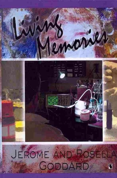 Living Memories by Rosella Goddard and Jerome Goddard (2013, Trade
