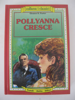   Pollyanna wächst - Eleanor Hodgman Porter