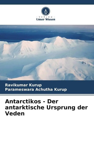 Ravikumar Kurup (U. A.) | Antarctikos - Der Antarktische Ursprung Der Veden-image