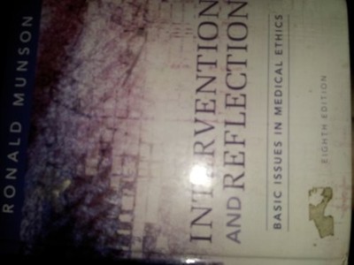 Intervention and Reflection: Basic Issues in Medical Ethics - VERY GOOD
