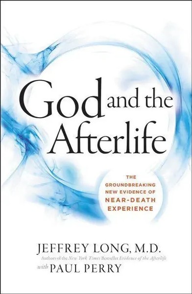 God And The Afterlife: The Groundbreaking New Evidence For God And Near-Death...-image