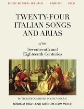 24 Italian Songs & Arias Complete Medium High and Medium Low Voice Revised Ed...