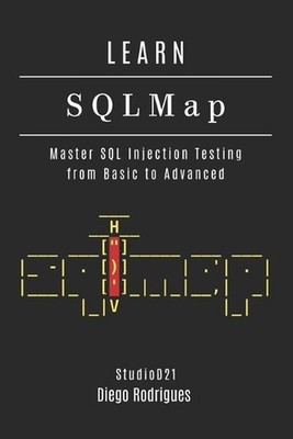 LEARN SQLMap: Master SQL Injection Testing From Basics to Advanced by Studiod21