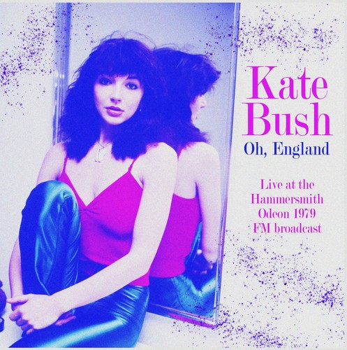 Kate Bush - Oh, England: Live at the Hammersmith Odeon 1979 - FM Broadcast - ...