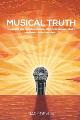 Musical Truth Mark Devlin Taschenbuch Kartoniert / Broschiert Englisch 2016