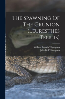 Thompson - Spawning Of The Grunion leuresthes Tenuis - New paperback - X555z