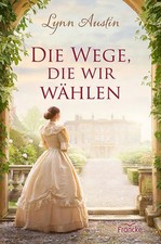 Die Wege, die wir wählen | Lynn Austin | Taschenbuch | 432 S. | Deutsch | 2026