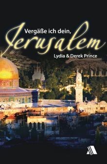 Vergäße ich dein, Jerusalem von Prince, Derek, Prince, L... | Buch | Zustand gut