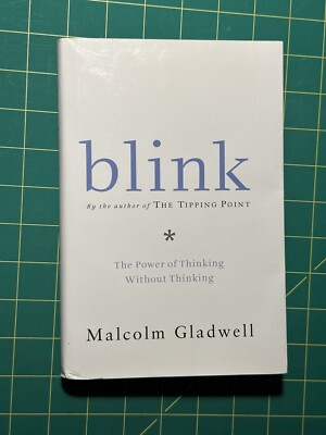 Blink : The Power of Thinking Without Thinking by Malcolm Gladwell (2005,...