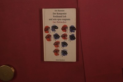 418886 Eric Baumann DER KOMPONIST FERDINAND LOH UND SEIN OPUS MAGNUM: DER