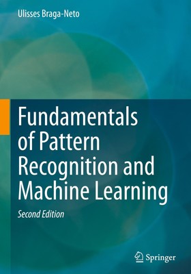 Fundamentals of Pattern Recognition and Machine Learning Ulisses Braga-Neto