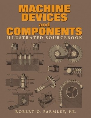 Robert Parmley Machine Devices and Components Illustrated So (Gebundene Ausgabe)
