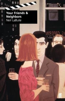 Your Friends  Neighbors von LaBute, Neil | Buch | Zustand sehr gut