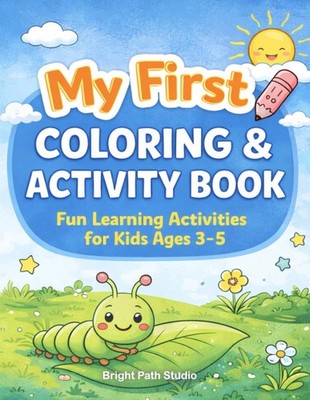 My First Coloring and Activity Book for Kids Ages 3-5: Fun Learning Activities,