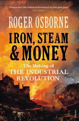 Iron, Steam & Money: The Making of the Industrial Revolution- .9