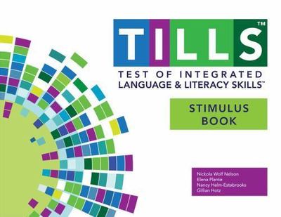Test of Integrated Language and Literacy Skills  (TILLS ) Stimulus Book, Nelson 