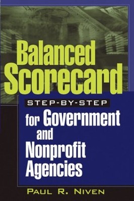 Balanced Scorecard Step-by-Step for Government and Nonprofit Agen
