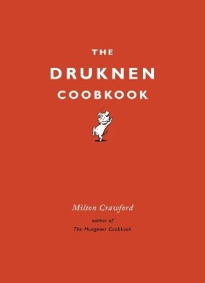 Milton Crawford Drunken Cookbook (Gebundene Ausgabe)