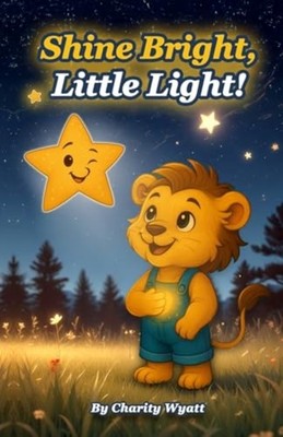 Shine Bright, Little Light! -  NEW Charity Wyatt 2025-07-15