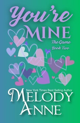 You're Mine: A grumpy sunshine spicy romance (The Game)
