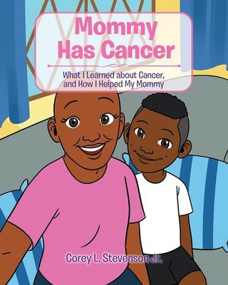 Corey L Stevenson Mommy Has Cancer (Paperback)