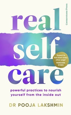 Real Self-Care: Powerful Practices ..., Lakshmin, Pooja