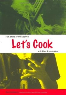 Lets Cook! Das erste Mahl kochen von Shoemaker, Lisa | Buch | Zustand sehr gut