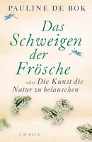 Das Schweigen Der FröSche | Oder Die Kunst, Die Natur Zu Belauschen | Bok | Buch