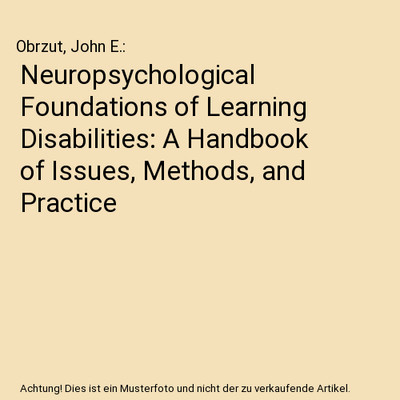 Neuropsychological Foundations of Learning Disabilities: A Handbook of Issues, M