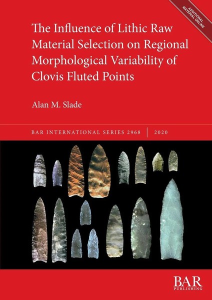 Alan M. Slade | The Influence Of Lithic Raw Material Selection On Regional...-image