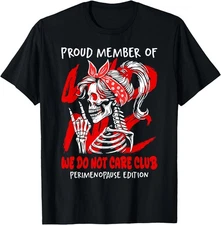 Member Of We Do Not Care Club Perimenopause WDNC T-Shirt, Unisex Tee