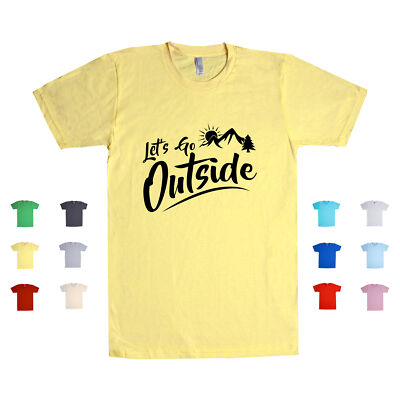 Let's Go Outside nature adventure hiking walking climbing Unisex T Shirt