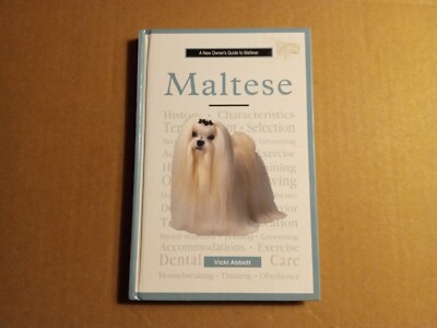 A New Owner's Guide to Ser.: A New Owner's Guide to Maltese : AKC Rank #23 by...