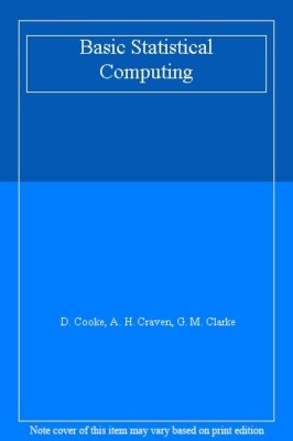 BASIC STATISTICAL COMPUTING By A. H. CRAVEN, G.M. CLARKE' 'D. CO