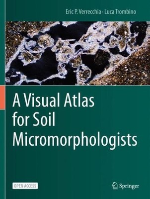 A Visual Atlas for Soil Micromorphologists - 9783030678081